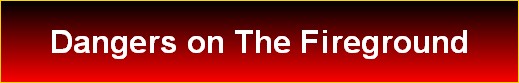Dangers on The Fireground