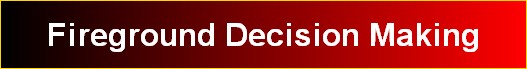 Fireground Decision Making