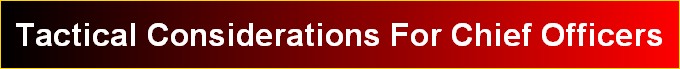 Tactical Considerations For Chief Officers