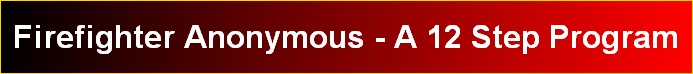 Firefighter Anonymous - A 12 Step Program