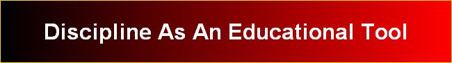 Discipline As An Educational Tool